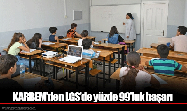 KARBEM’den LGS’de yüzde 99’luk başarı