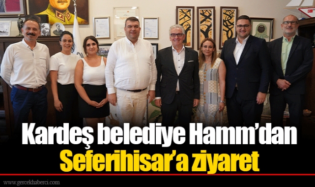 Kardeş belediye Hamm’dan Seferihisar’a ziyaret