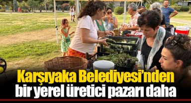 Karşıyaka Belediyesi’nden bir yerel üretici pazarı daha