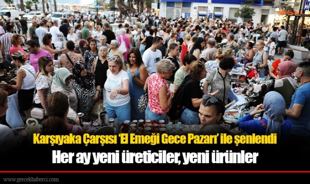 Karşıyaka Çarşısı ‘El Emeği Gece Pazarı’ ile şenlendi