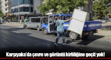 Karşıyaka’da çevre ve görüntü kirliliğine geçit yok!