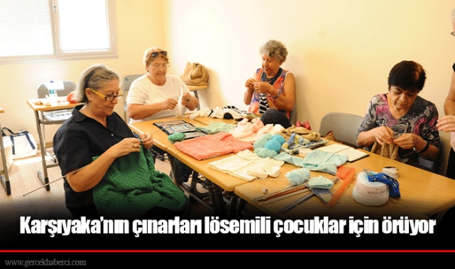 Karşıyaka’nın çınarları lösemili çocuklar için örüyor