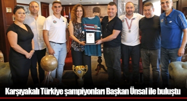 Karşıyakalı Türkiye şampiyonları Başkan Ünsal ile buluştu