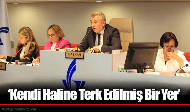 ‘Kendi Haline Terk Edilmiş Bir Yer’