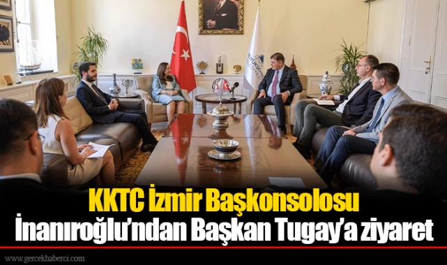 KKTC İzmir Başkonsolosu İnanıroğlu’ndan Başkan Tugay’a ziyaret