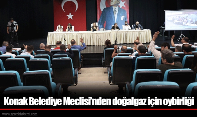 Konak Belediye Meclisi’nden doğalgaz için oybirliği