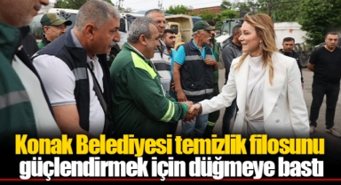 Konak Belediyesi temizlik filosunu güçlendirmek için düğmeye bastı