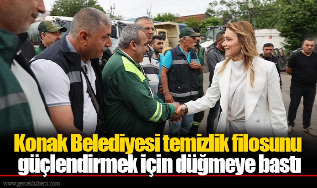 Konak Belediyesi temizlik filosunu güçlendirmek için düğmeye bastı