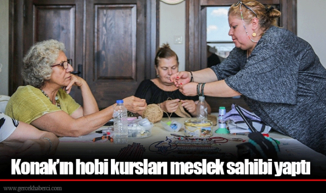 Konak’ın hobi kursları meslek sahibi yaptı