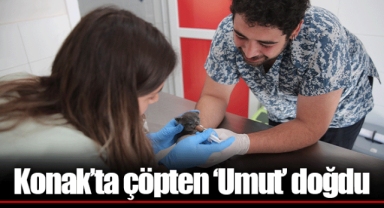 Konak’ta çöpten ‘Umut’ doğdu