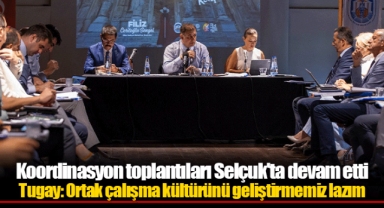 Koordinasyon toplantıları Selçuk'ta devam etti