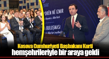 Kosova Cumhuriyeti Başbakanı Kurti, İzmir'de hemşehrileriyle bir araya geldi