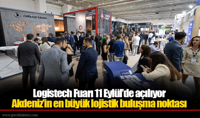 Logistech Fuarı 11 Eylül’de açılıyor