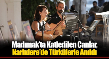 Madımak’ta Katledilen Canlar, Narlıdere’de Türkülerle Anıldı
