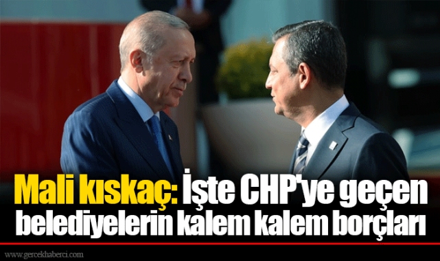 Mali kıskaç: İşte CHP'ye geçen belediyelerin kalem kalem borçları