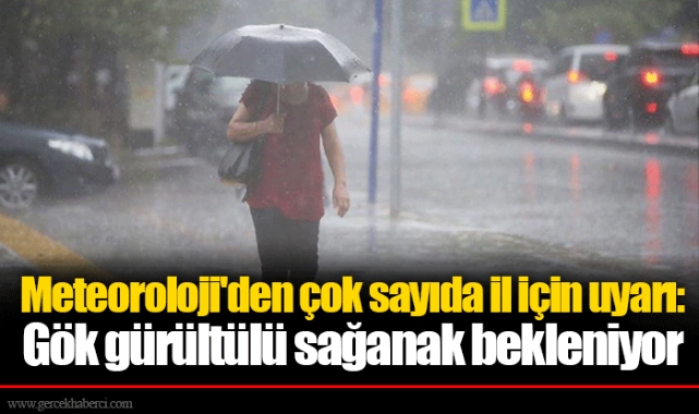 Meteoroloji'den çok sayıda il için uyarı: Gök gürültülü sağanak bekleniyor