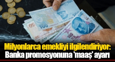 Milyonlarca emekliyi ilgilendiriyor: Banka promosyonuna 'maaş' ayarı