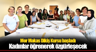 Mor Makas Dikiş Kursu başladı Kadınlar öğrenerek özgürleşecek