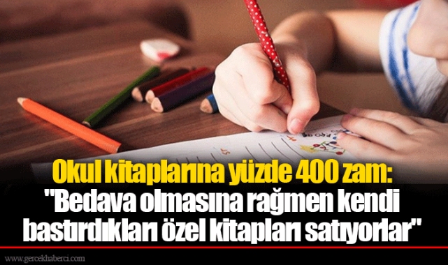 Okul kitaplarına yüzde 400 zam: "Bedava olmasına rağmen kendi bastırdıkları özel kitapları satıyorlar"