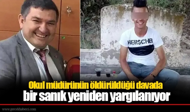 Okul müdürünün öldürülmesine ilişkin davada bir sanık yeniden yargılanıyor