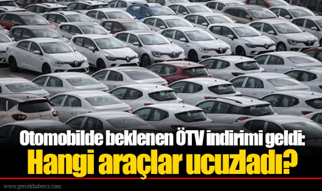 Otomobilde beklenen ÖTV indirimi geldi: Hangi araçlar ucuzladı?