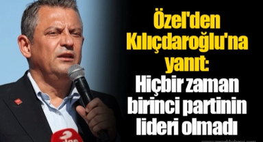 Özel'den Kılıçdaroğlu'na yanıt: Hiçbir zaman birinci partinin lideri olmadı