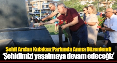Şehit Arslan Kulaksız Anıldı