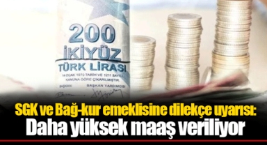 SGK ve Bağ-kur emeklisine dilekçe uyarısı: Daha yüksek maaş veriliyor