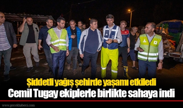 Şiddetli yağış ve yıldırım düşmeleri şehirde yaşamı etkiledi...Başkan Cemil Tugay ekiplerle birlikte sahaya indi