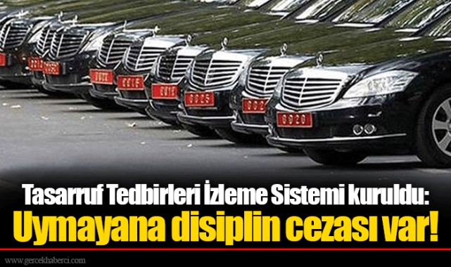 Tasarruf Tedbirleri İzleme Sistemi kuruldu: Uymayana disiplin cezası var!