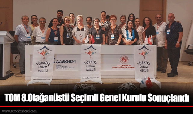 TOM 8.Olağanüstü Seçimli Genel Kurulu Sonuçlandı