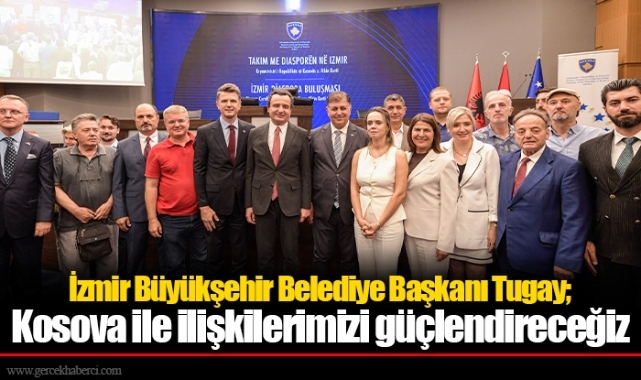 Tugay: Kosova ile ilişkilerimizi güçlendireceğiz