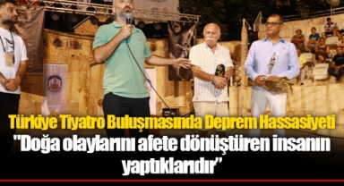 Türkiye tiyatro buluşmasında deprem hassasiyeti
