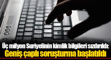 Üç milyon Suriyelinin kimlik bilgileri sızdırıldı: Geniş çaplı soruşturma başlatıldı