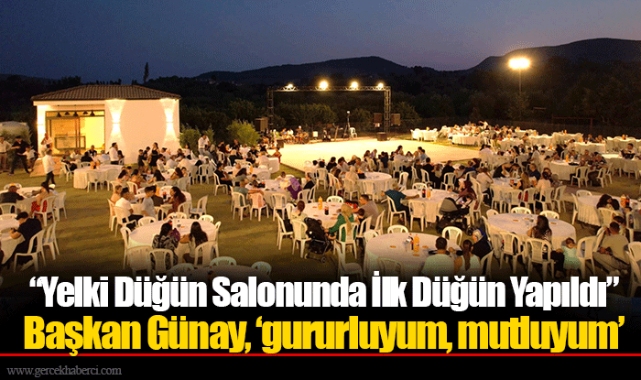 “Yelki Düğün Salonunda İlk Düğün Yapıldı”