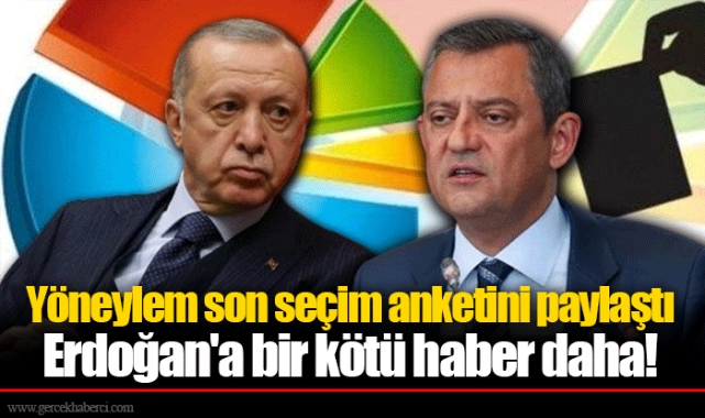 Yöneylem son seçim anketini paylaştı  Erdoğan'a bir kötü haber daha!