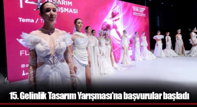 15. Gelinlik Tasarım Yarışması’na başvurular başladı