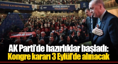 AK Parti’de hazırlıklar başladı: Kongre kararı 3 Eylül’de alınacak