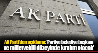 AK Parti'den açıklama: 'Partiye belediye başkanı ve milletvekili düzeyinde katılım olacak'