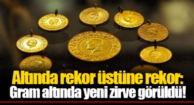 Altında rekor üstüne rekor: Gram altında yeni zirve görüldü!