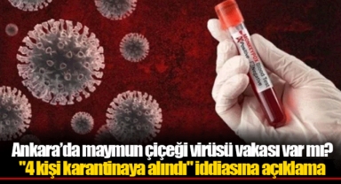 Ankara’da maymun çiçeği virüsü vakası var mı?
