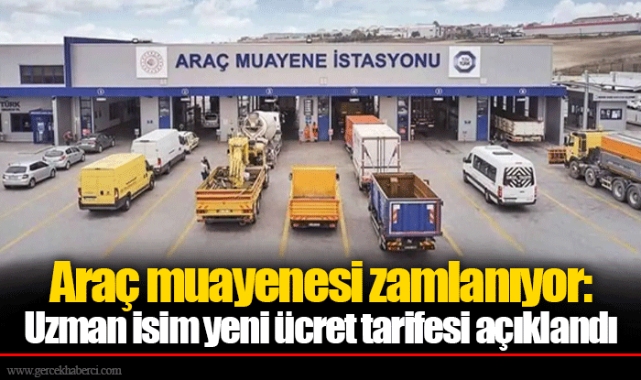 Araç muayenesi zamlanıyor: Uzman isim yeni ücret tarifesi açıklandı