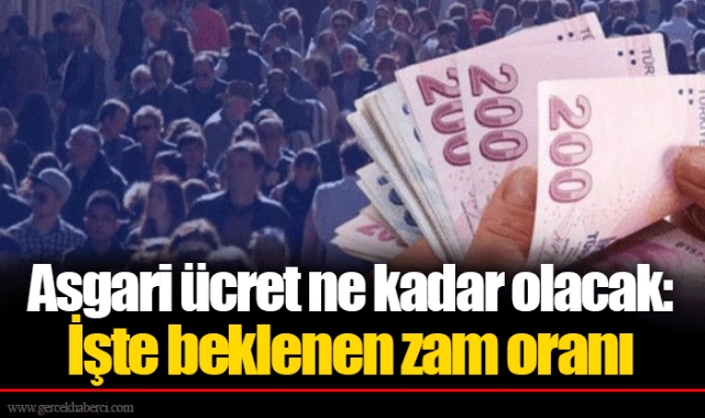 Asgari ücret ne kadar olacak: İşte beklenen zam oranı