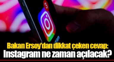 Bakan Ersoy'dan dikkat çeken cevap: Instagram ne zaman açılacak?