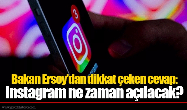 Bakan Ersoy'dan dikkat çeken cevap: Instagram ne zaman açılacak?