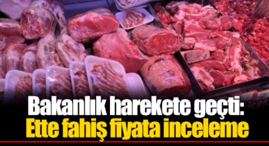 Bakanlık harekete geçti: Ette fahiş fiyata inceleme