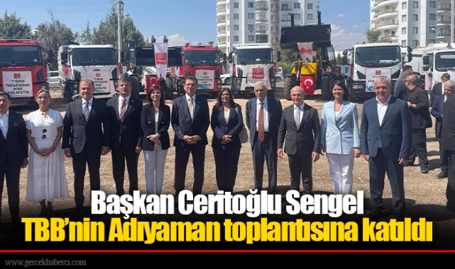 Başkan Ceritoğlu Sengel TBB’nin Adıyaman toplantısına katıldı