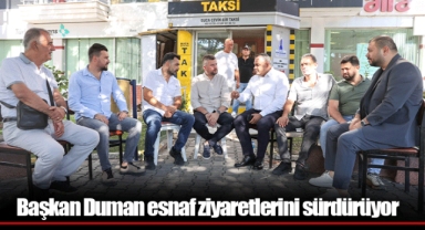 Başkan Duman esnaf ziyaretlerini sürdürüyor