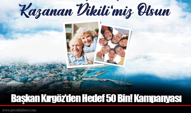 Başkan Kırgöz’den Hedef 50 Bin! Kampanyası