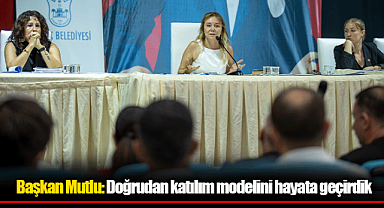 Başkan Mutlu: Doğrudan katılım modelini hayata geçirdik